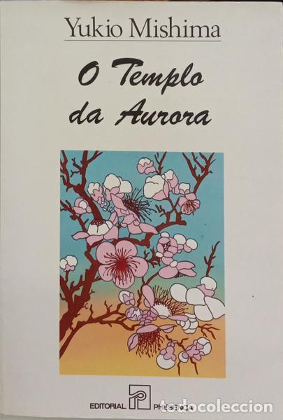 Libros: MISHIMA. (Yukio) - O TEMPLO DA AURORA. [1.&ordf; EDI&Ccedil;&Atilde;O] - Foto 1