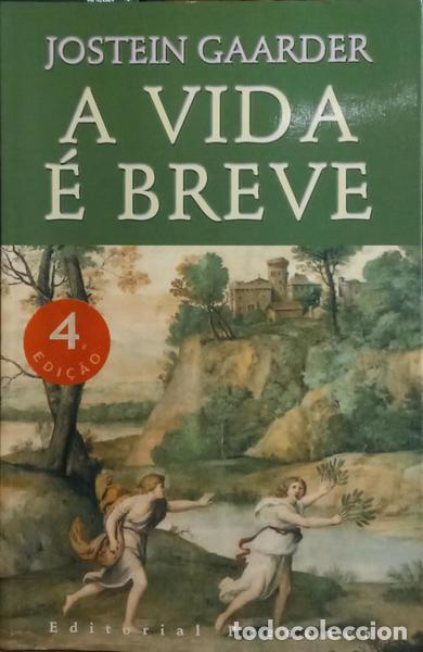 Libros: GAARDER. (Jostein) - A VIDA &Eacute; BREVE. [4.&ordf; EDI&Ccedil;&Atilde;O] - Foto 1