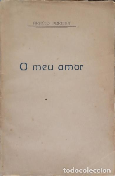 Libros: PEREIRA. (Ara&uacute;jo) - O MEU AMOR. - Foto 1
