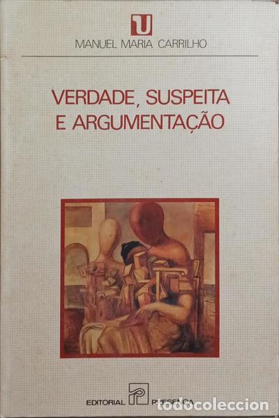 Libros: CARRILHO. (Manuel Maria) - VERDADE, SUSPEITA E ARGUMENTA&Ccedil;&Atilde;O. - Foto 1