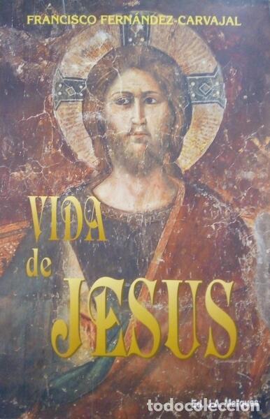 Libros: FERN&Aacute;NDEZ-CARVAJAL. (Francisco) - VIDA DE JESUS. - Foto 1