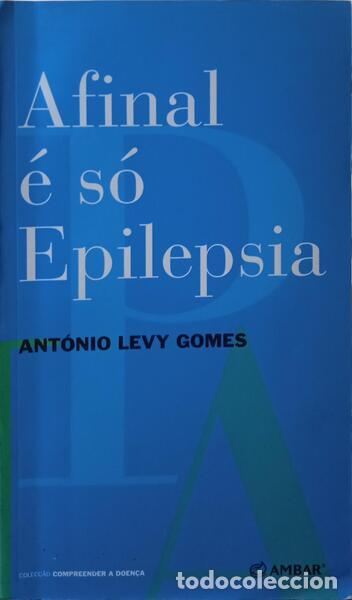 Libros: GOMES. (Ant&oacute;nio Levy) - AFINAL &Eacute; S&Oacute; EPILEPSIA. - Foto 1