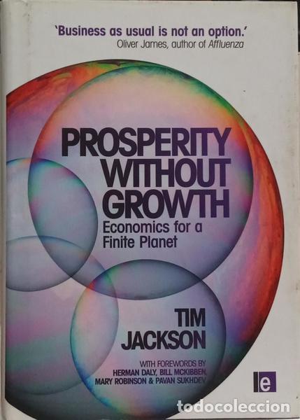 Libros: JACKSON. (Tim) - PROSPERITY WITHOUT GROWTH, ECONOMICS FOR A FINITE PLANET. - Foto 1
