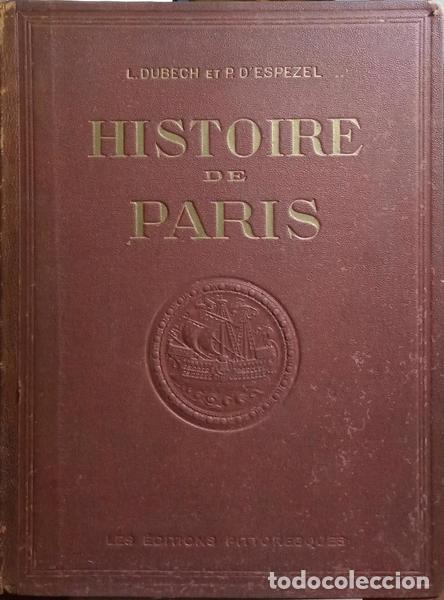 Libros: DUBECH. (Lucien) e Pierre D&#39;Espezel. - HISTOIRE DE PARIS. [2 VOLS.] - Foto 1