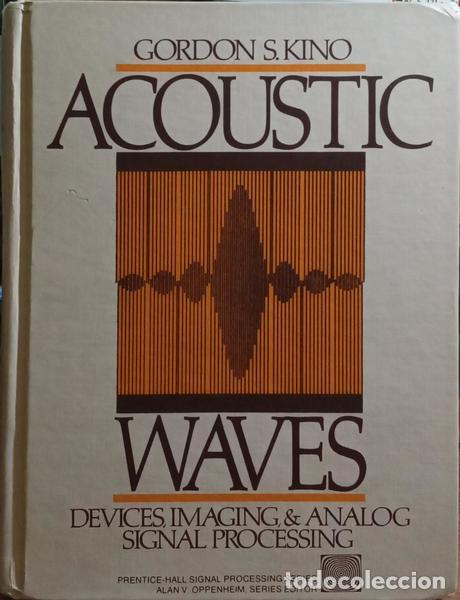 Libros: KINO. (Gordon Stanley) - ACOUSTIC WAVES: DEVICES, IMAGING, AND ANALOG SIGNAL PROCESSING. - Foto 1