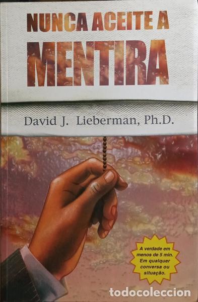 Libros: LIEBERMAN. (David J.) - NUNCA ACEITE A MENTIRA. [1.&ordf; EDI&Ccedil;&Atilde;O] - Foto 1