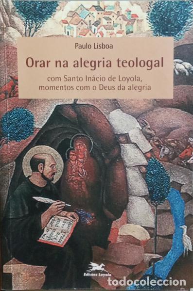Libros: LISBOA. (Paulo) - ORAR NA ALEGRIA TEOLOGAL. - Foto 1