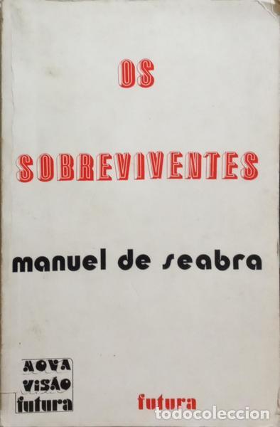 Libros: SEABRA. (Manuel de) - OS SOBREVIVENTES. - Foto 1