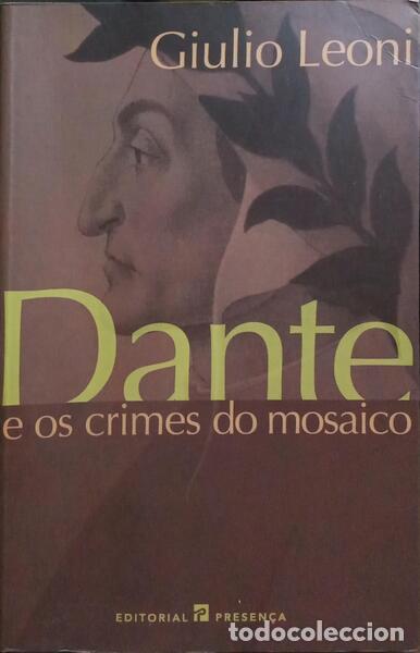 Libri di seconda mano: LEONI. (Giulio) - DANTE E OS CRIMES DO MOSAICO. [1.&ordf; EDI&Ccedil;&Atilde;O]