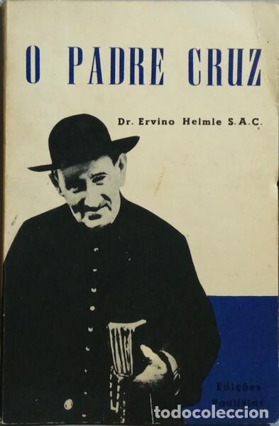 Libros: HELMLE. (Ervino) - O PADRE CRUZ: UM VIANNEY PORTUGU&Ecirc;S. [3.&ordf; EDI&Ccedil;&Atilde;O]