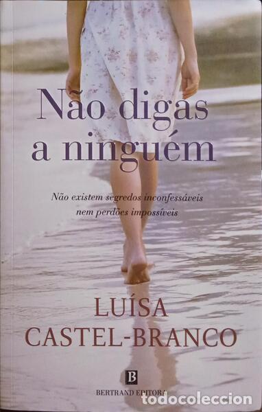 Libros: CASTELO BRANCO. (Lu&iacute;sa) - N&Atilde;O DIGAS A NINGU&Eacute;M. [1.&ordf; EDI&Ccedil;&Atilde;O] - Foto 1