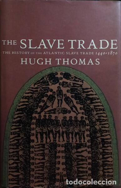 Libros: THOMAS. (Hugh) - THE SLAVE TRADE. [ENC. COM SOBRECAPA] - Foto 1
