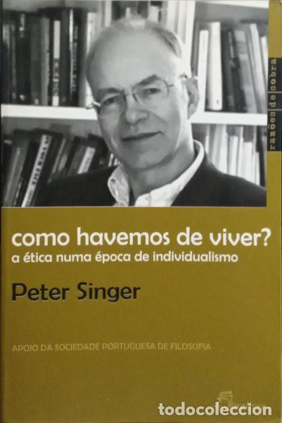 Libros: SINGER. (Peter) - COMO HAVEMOS DE VIVER? - Foto 1