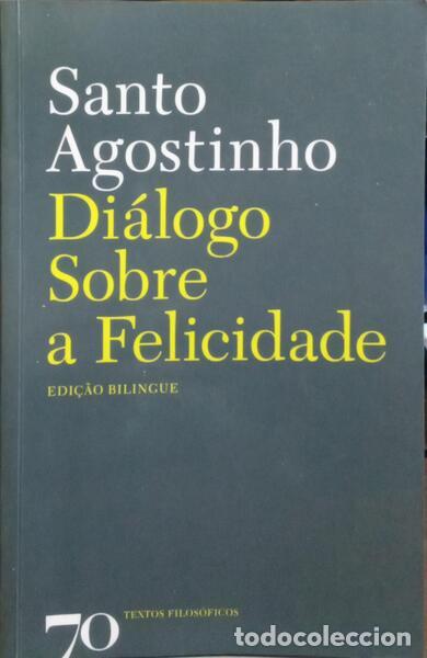 Libros: SANTO AGOSTINHO. - DI&Aacute;LOGO SOBRE A FELICIDADE. - Foto 1