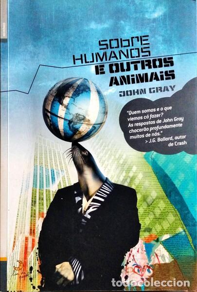 Libros: GRAY. (John) - SOBRE HUMANOS E OUTROS ANIMAIS. [1.&ordf; EDI&Ccedil;&Atilde;O] - Foto 1