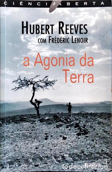 Libros: REEVES. (Hubert) e Fr&eacute;d&eacute;ric Lenoir. - A AGONIA DA TERRA. - Foto 1