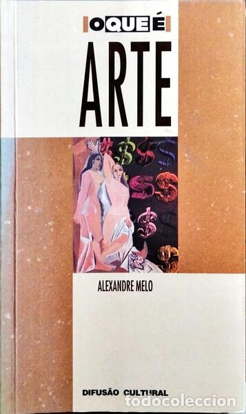 Libros: MELO. (Alexandre) - O QUE &Eacute; ARTE. - Foto 1