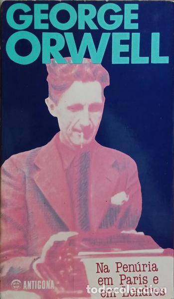 Libros: ORWELL. (George) - NA PEN&Uacute;RIA EM PARIS E EM LONDRES. - Foto 1