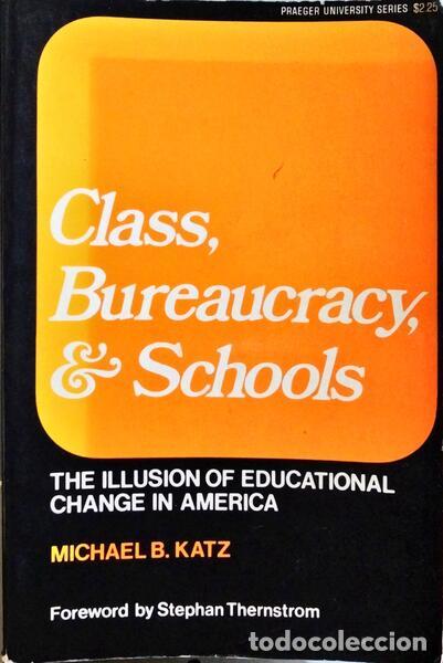 Libros: KATZ. (Michael B.) - CLASS, BUREAUCRACY, AND SCHOOLS. - Foto 1