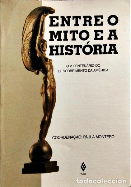 Libros: MONTERO. (Paula) e outros. - ENTRE O MITO E A HIST&Oacute;RIA. - Foto 1