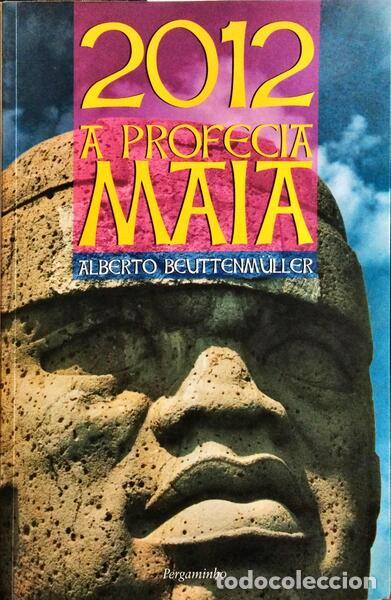 Libros: BEUTTENM&Uuml;LLER. (Alberto) - 2012: A PROFECIA MAIA. [2.&ordf; REIMPRESS&Atilde;O] - Foto 1
