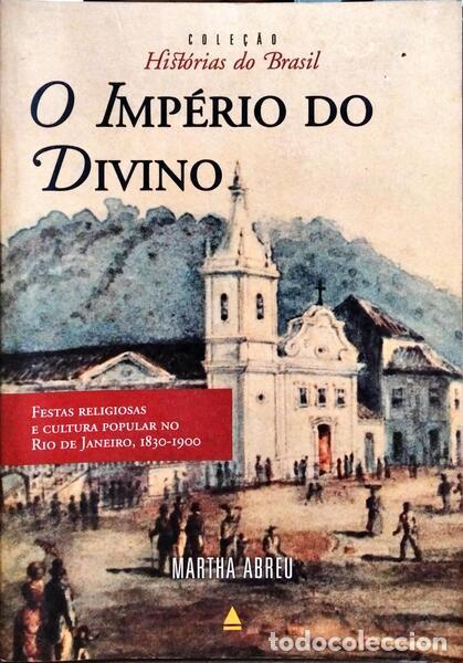 Libros: ABREU. (Martha) - O IMP&Eacute;RIO DO DIVINO. - Foto 1