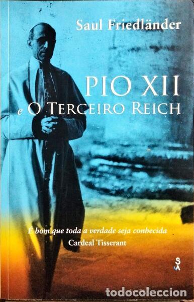 Libros: FRIEDL&Auml;NDER. (Saul) - PIO XII E O TERCEIRO REICH. - Foto 1