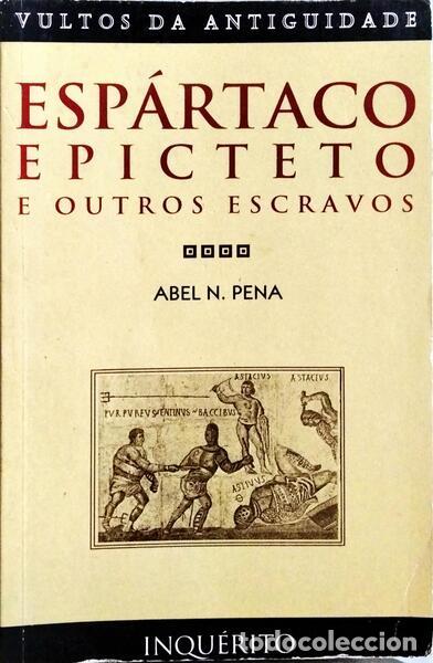 Libros: PENA. (Abel N.) - ESP&Aacute;RTACO, EPICTETO E OUTROS ESCRAVOS. - Foto 1