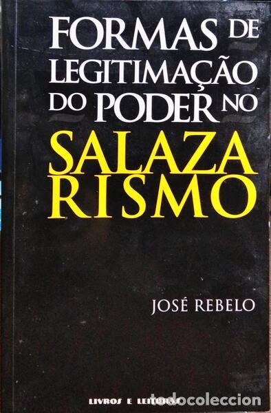 Libros: REBELO. (Jos&eacute;) - FORMAS DE LEGITIMA&Ccedil;&Atilde;O DO PODER NO SALAZARISMO. - Foto 1