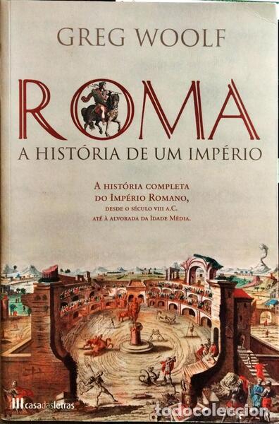 Libros: WOOLF. (Greg) - ROMA, A HIST&Oacute;RIA DE UM IM&Eacute;RIO. - Foto 1