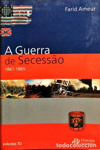 Libros: AMEUR. (Farid) - A GUERRA DE SECESS&Atilde;O 1861-1865. - Foto 1
