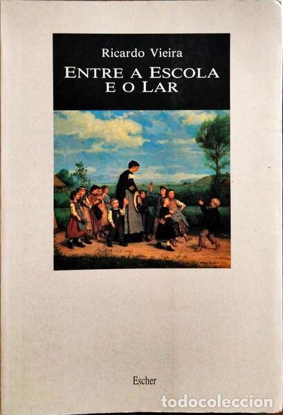 Libros: VIEIRA. (Ricardo) - ENTRE A ESCOLA E O LAR. - Foto 1