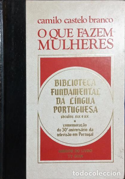 Libros: CASTELO BRANCO. (Camilo) - O QUE FAZEM MULHERES. - Foto 1