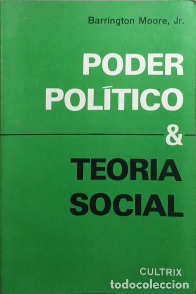 Libros: MOORE. (Barrington) - PODER POL&Iacute;TICO E TEORIA SOCIAL. - Foto 1