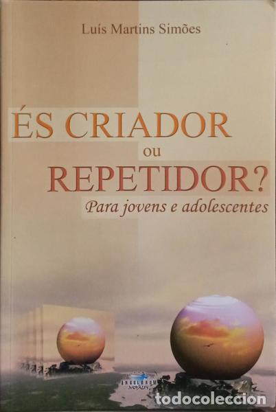 Libros: MARTINS SIM&Otilde;ES. (Lu&iacute;s) - &Eacute;S CRIADOR OU REPETIDOR?