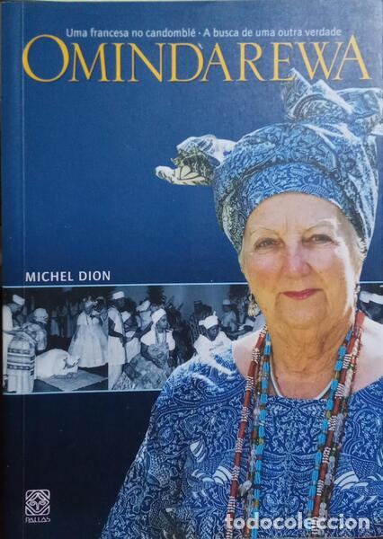 Libri di seconda mano: DION. (Michel) - OMINDAREWA: UMA FRANCESA NO CANDOMBL&Eacute;, A BUSCA DE UMA VERDADE.