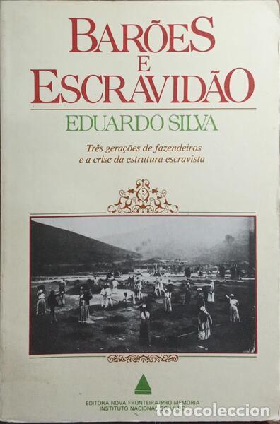 Libros: SILVA. (Eduardo) - BAR&Otilde;ES E ESCRAVID&Atilde;O. - Foto 1