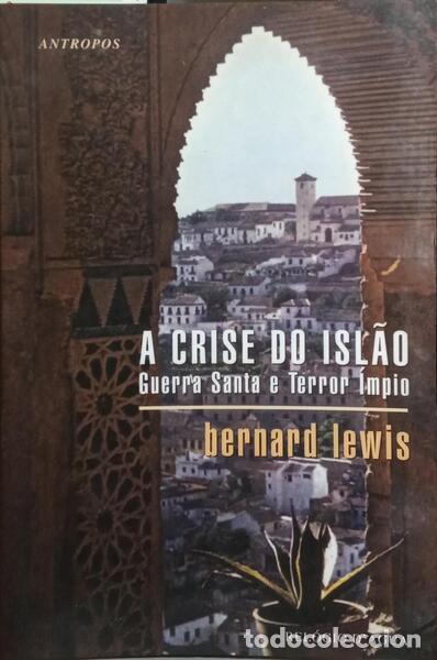 Libros: LEWIS. (Bernard) - A CRISE DO ISL&Atilde;O: GUERRA SANTA E TERROR &Iacute;MPIO. - Foto 1