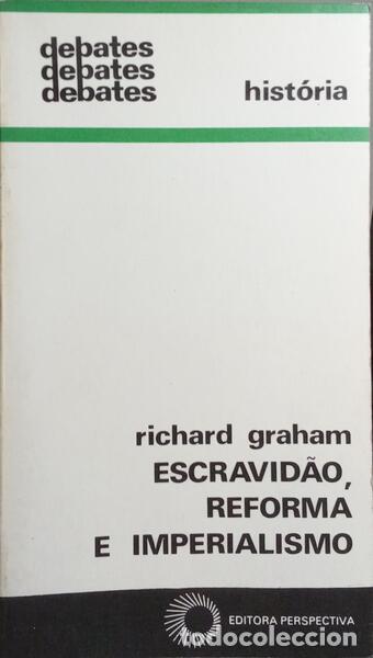 Libros: GRAHAM. (Richard) - ESCRAVID&Atilde;O, REFORMA E IMPERIALISMO - Foto 1