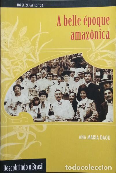 Libros: DAOU. (Ana Maria) - A BELLE &Eacute;POQUE AMAZ&Ocirc;NICA. - Foto 1