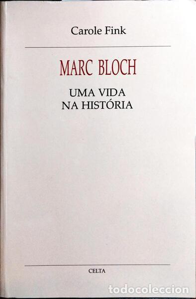 Libros: FINK. (Carole) - MARC BLOCH: UMA VIDA NA HIST&Oacute;RIA. - Foto 1