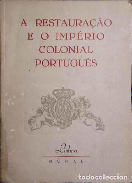 Libros: CAYOLLA. (J&uacute;lio) - A RESTAURA&Ccedil;&Atilde;O E O IMP&Eacute;RIO COLONIAL PORTUGU&Ecirc;S. - Foto 1
