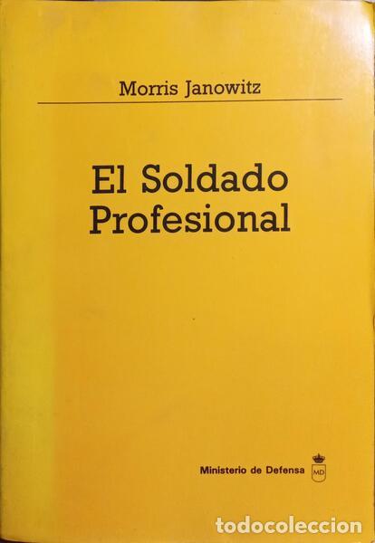 Libros: JANOWITZ. (Morris) - EL SOLDADO PROFESIONAL.