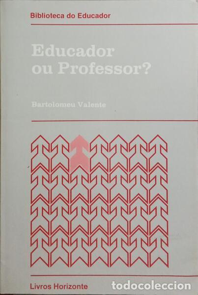 Libros: VALENTE. (Bartolomeu) - EDUCADOR OU PROFESSOR? - Foto 1