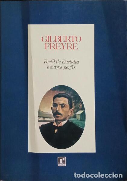 Libros: FREYRE. (Gilberto) - PERFIL DE EUCLIDES E OUTROS PERFIS. [2.&ordf; EDI&Ccedil;&Atilde;O] - Foto 1