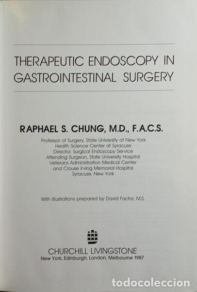 Libros: CHUNG. (Raphael S.) - THERAPEUTIC ENDOSCOPY IN GASTROINTESTINAL SURGERY. - Foto 2