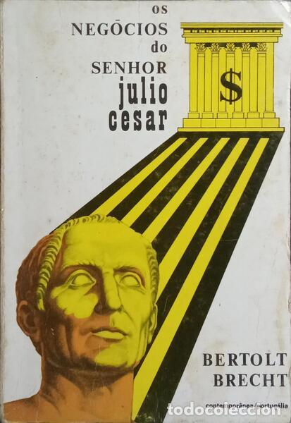 Libros: BRECHT. (Bertolt) - OS NEG&Oacute;CIOS DO SENHOR J&Uacute;LIO C&Eacute;SAR. - Foto 1