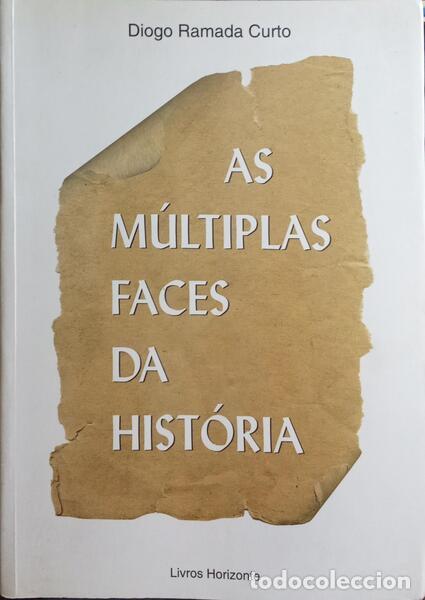 Libros: RAMADA CURTO. (Diogo) - AS M&Uacute;LTIPLAS FACES DA HIST&Oacute;RIA. - Foto 1