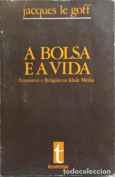 Libros: LE GOFF. (Jacques) - A BOLSA E A VIDA. - Foto 1