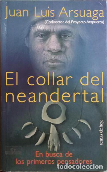 Libros: ARSUAGA. (Juan Luis) - EL COLLAR DEL NEANDERTAL. - Foto 1